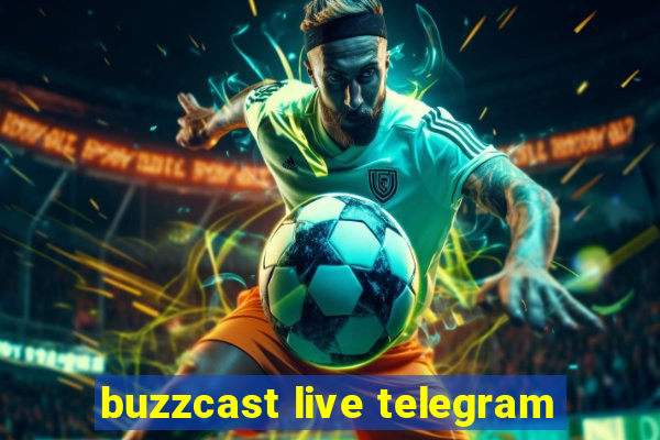 buzzcast live telegram